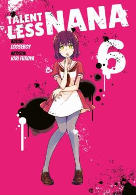 Talentless Nana. Tom 6. Autor: Looseboy. SmakLiter.pl Okładka książki Talentless Nana. Tom 6