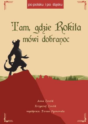 Tam, gdzie Rokita mówi dobranoc. Autor: Anna Zentlik, Krzysztof Zentlik. SmakLiter.pl Okładka książki Tam, gdzie Rokita mówi dobranoc