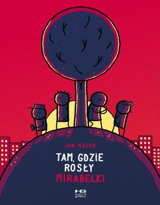 Tam, gdzie rosły mirabelki. Autor: Jan Mazur. SmakLiter.pl Okładka książki Tam, gdzie rosły mirabelki