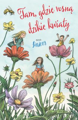 Tam, gdzie rosną dzikie kwiaty. Autor: Ricardo Liniers, Karolina Jaszecka. SmakLiter.pl Okładka książki Tam, gdzie rosną dzikie kwiaty