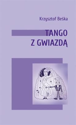 Tango z gwiazdą. Autor: Krzysztof Beśka. SmakLiter.pl Okładka książki Tango z gwiazdą