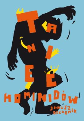 Okładka książki Taniec hominidów, czyli komedianci z ulicy Kasztanów