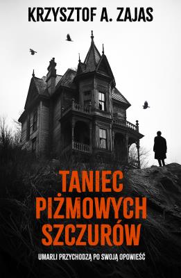 Taniec piżmowych szczurów - uszkodzone. Autor: Zajas Krzysztof. SmakLiter.pl Okładka książki Taniec piżmowych szczurów - uszkodzone