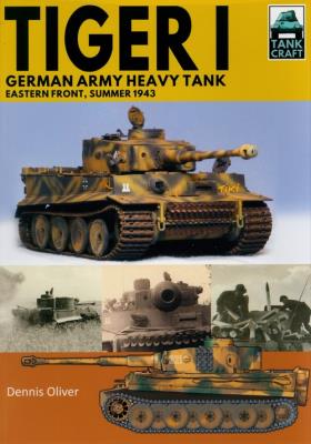 Tank Craft 20: Tiger I: German Army Heavy Tank. Autor: Oliver Dennis. SmakLiter.pl Okładka książki Tank Craft 20: Tiger I: German Army Heavy Tank