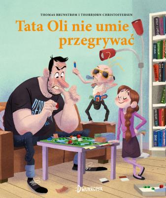 Tata Oli nie umie przegrywać. Autor: THOMAS BRUNSTRØM. SmakLiter.pl Okładka książki Tata Oli nie umie przegrywać