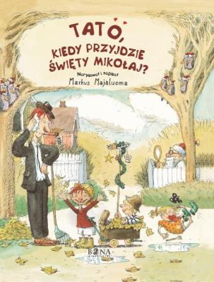 Tato, kiedy przyjdzie Święty Mikołaj. Autor: Markus Majaluoma. SmakLiter.pl Okładka książki Tato, kiedy przyjdzie Święty Mikołaj