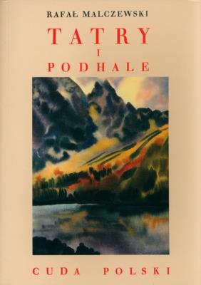 TATRY I PODHALE CUDA POLSKI OM-ZYSK. Autor: Rafał Malczewski. SmakLiter.pl Okładka książki TATRY I PODHALE CUDA POLSKI OM-ZYSK