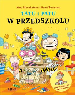 Tatu i Patu w przedszkolu. Autor: Aino Havukainen, Sami Toivonen. SmakLiter.pl Okładka książki Tatu i Patu w przedszkolu