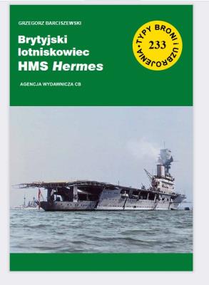 TBiU nr 233 Lotniskowiec HMS Hermes. Autor: Barciszewski Grzegorz. SmakLiter.pl Okładka książki TBiU nr 233 Lotniskowiec HMS Hermes