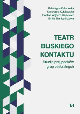 Teatr bliskiego kontaktu. Autor: Kalinowska Katarzyna, Kułakowska Katarzyna, Wejbert-Wąsiewicz Ewelina, Zimnica-Kuzioła Emilia. SmakLiter.pl Okładka książki Teatr bliskiego kontaktu