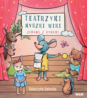 Okładka książki Teatrzyki myszki Wiki. Zabawa z rymami