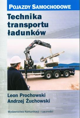 Technika transportu ładunków. Autor: Prochowski Leon, Żuchowski Andrzej. SmakLiter.pl Okładka książki Technika transportu ładunków