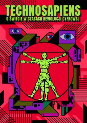 Technosapiens - O świecie w czasach rewolucji cyfrowej. Autor:   Praca zbiorowa. SmakLiter.pl Okładka książki Technosapiens - O świecie w czasach rewolucji cyfrowej