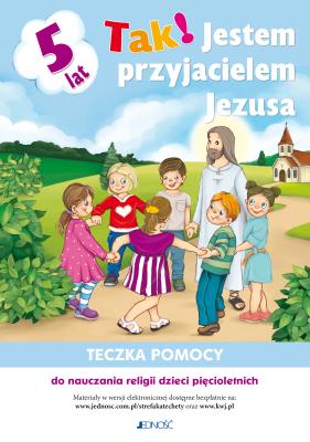 Teczka pomocy Tak! Jestem przyjacielem Jezusa. Autor: Elżbieta Kondrak, Kurpiński Dariusz, Snopek Jerzy. SmakLiter.pl Okładka książki Teczka pomocy Tak! Jestem przyjacielem Jezusa