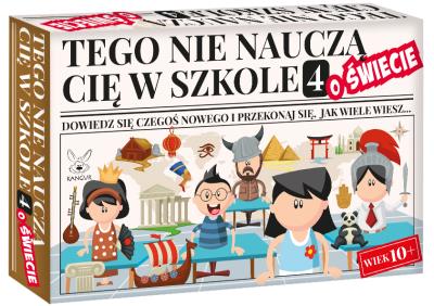 Tego nie nauczą cię w szkole 4 o Świecie. Wydawca: Kangur. SmakLiter.pl Opakowanie Tego nie nauczą cię w szkole 4 o Świecie