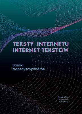 Okładka książki Teksty Internetu - Internet tekstów