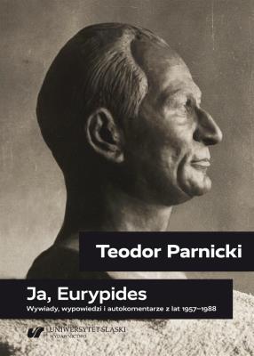 Okładka książki Teodor Parnicki: Ja, Eurypides