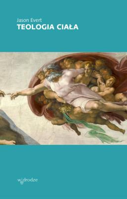 Teologia ciała w godzinę. Autor: Evert Jason. SmakLiter.pl Okładka książki Teologia ciała w godzinę