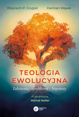 Teologia ewolucyjna w.2023. Autor: Grygiel Wojciech P., Wąsek Damian. SmakLiter.pl Okładka książki Teologia ewolucyjna w.2023