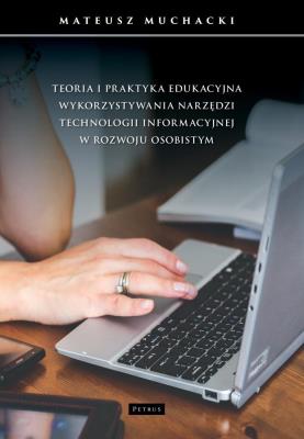 Okładka książki Teoria i praktyka edukacyjna wykorzystywania..