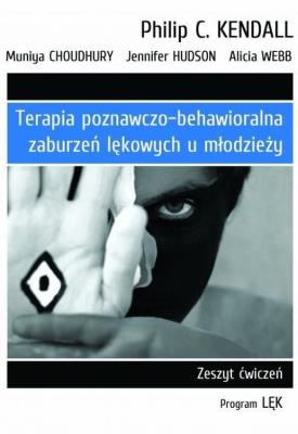 Okładka książki Terapia poznawczo-behawioralna zaburzeń lękowych u młodzieży Zeszyt ćwiczeń. Program „Lęk”