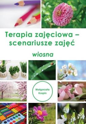 Terapia zajęciowa - scenariusze zajęć wiosna. Autor: Małgorzata Kospin. SmakLiter.pl Okładka książki Terapia zajęciowa - scenariusze zajęć wiosna