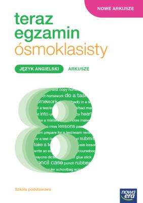 Okładka książki Teraz egzamin 2023/2024 język angielski exam preparation arkusze egzaminacyjne dla klasy 8 szkoły podstawowej