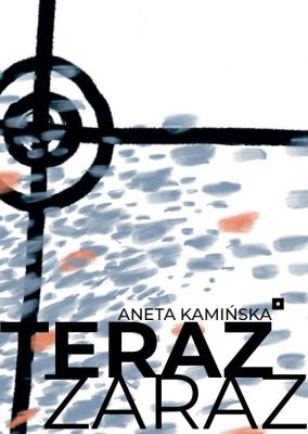 Teraz zaraz. Autor: Aneta Kamińska. SmakLiter.pl Okładka książki Teraz zaraz