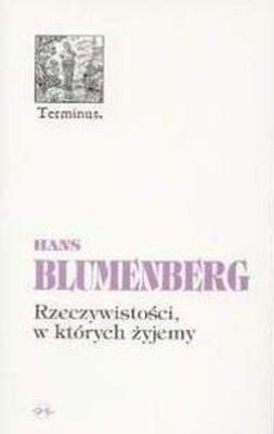 Terminus T.12 Rzeczywistości, w których żyjemy BR. Autor: Blumenberg Hans. SmakLiter.pl Okładka książki Terminus T.12 Rzeczywistości, w których żyjemy BR