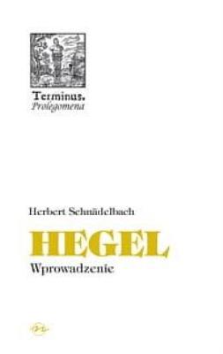 Terminus T.39 Hegel. Wprowadzenie TW. Autor: Schnadelbach Herbert. SmakLiter.pl Okładka książki Terminus T.39 Hegel. Wprowadzenie TW