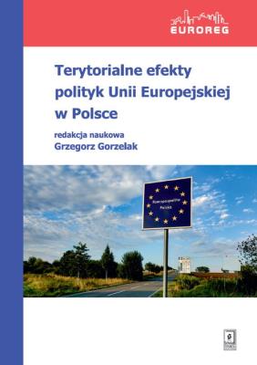 Terytorialne efekty polityk Unii Europejskiej w Polsce. Autor: Gorzelak Grzegorz. SmakLiter.pl Okładka książki Terytorialne efekty polityk Unii Europejskiej w Polsce