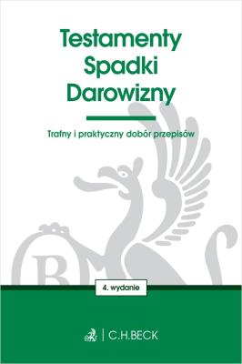 Okładka książki Testamenty. Spadki. Darowizny wyd. 4