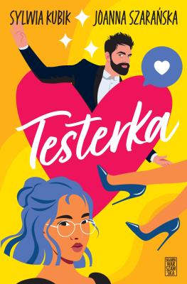 Testerka. Autor: Sylwia Kubik, Joanna Szarańska. SmakLiter.pl Okładka książki Testerka