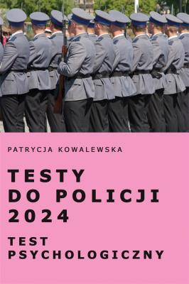 Okładka książki Testy do Policji 2024 Test psychologiczny