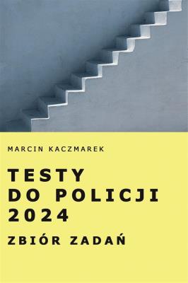 Okładka książki Testy do Policji 2024 Zbiór zadań