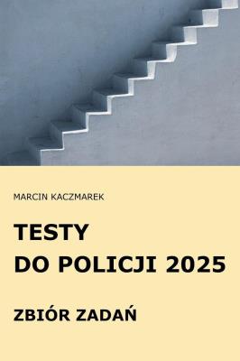 Okładka książki Testy do Policji 2025 Zbiór zadań