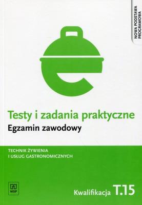 Okładka książki Testy i zad. prakt. Tech. żywienia... kwal. T.15