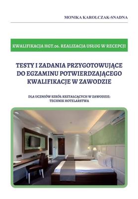 Testy i zadania kwalifikacja HGT.06.. Autor: Monika Karolczak-Snadna. SmakLiter.pl Okładka książki Testy i zadania kwalifikacja HGT.06.