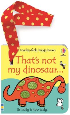 That's not my dinosaur... buggy book. Autor: Watt Fiona. SmakLiter.pl Okładka książki That's not my dinosaur... buggy book