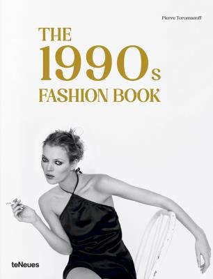 The 1990s Fashion Book. Autor: Agata Toromanoff, Toromanoff Pierre. SmakLiter.pl Okładka książki The 1990s Fashion Book