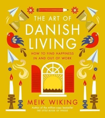 The Art of Danish Living. Autor: Meik Wiking. SmakLiter.pl Okładka książki The Art of Danish Living