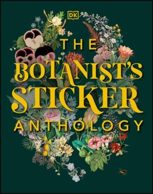 The Botanist's Sticker Anthology. Wydawca: DK. SmakLiter.pl Opakowanie The Botanist's Sticker Anthology