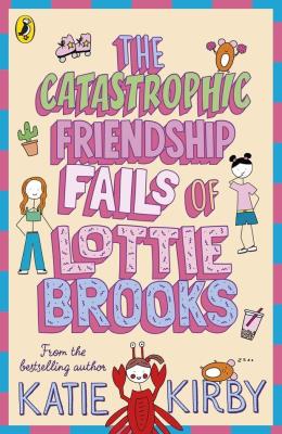 Okładka książki The Catastrophic Friendship Fails of Lottie Brooks