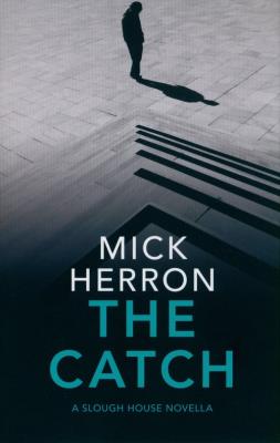 The Catch. Autor: Mick Herron. SmakLiter.pl Okładka książki The Catch