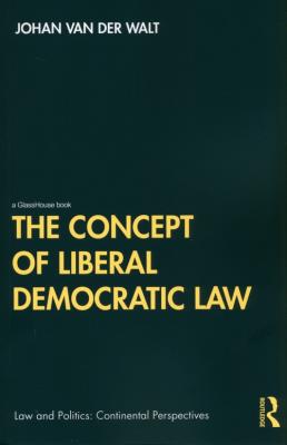 The Concept of Liberal Democratic Law. Autor: van Der Walt. SmakLiter.pl Okładka książki The Concept of Liberal Democratic Law