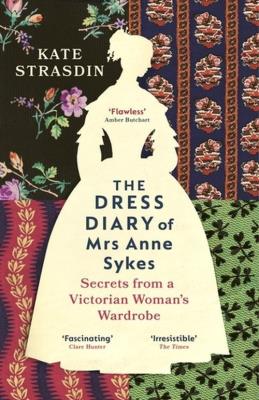 Okładka książki The Dress Diary of Mrs Anne Sykes