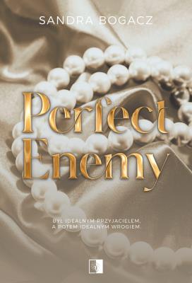 The Enemies Tom1 Perfect enemy. Autor: Bogacz Sandra. SmakLiter.pl Okładka książki The Enemies Tom1 Perfect enemy