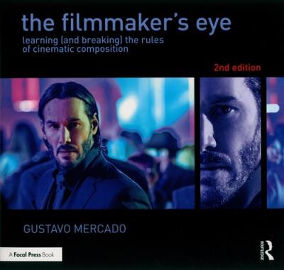 The Filmmaker's Eye. Autor: Mercado Gustavo. SmakLiter.pl Okładka książki The Filmmaker's Eye