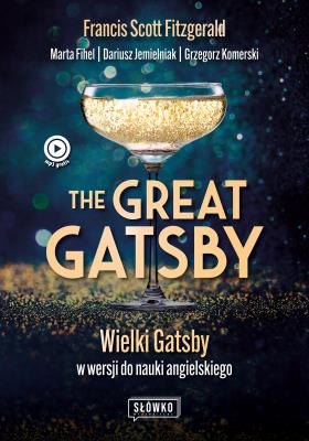 The Great Gatsby. Autor: Francis Scott Fitzgerald, Fihel Marta, Jemielniak Dariusz, Komerski Grzegorz. SmakLiter.pl Okładka książki The Great Gatsby