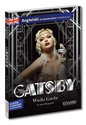 Okładka książki The Great Gatsby. Wielki Gatsby. Adaptacja klasyki z ćwiczeniami do nauki języka angielskiego Poziom B1-B2